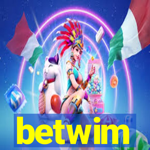 betwim