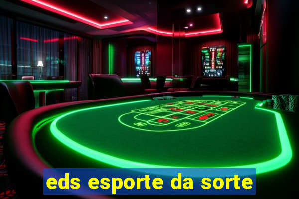 eds esporte da sorte