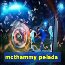 mcthammy pelada