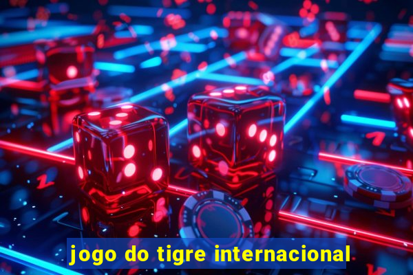 jogo do tigre internacional