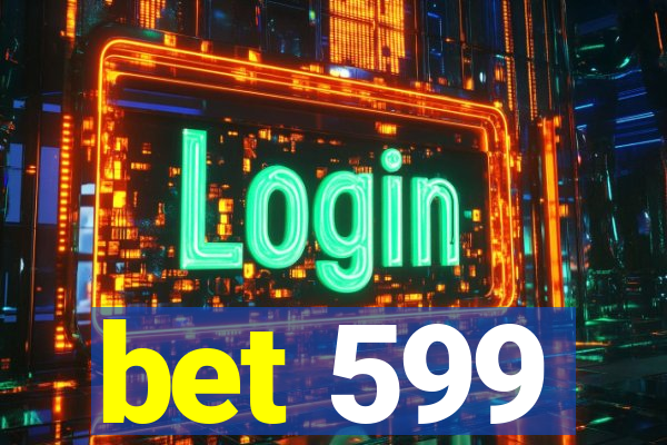 bet 599