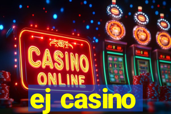 ej casino