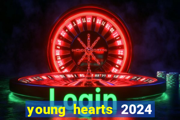 young hearts 2024 assistir online grátis