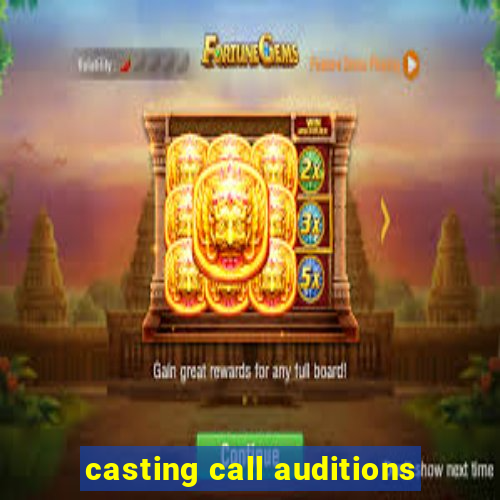 casting call auditions