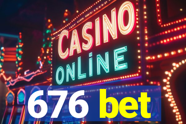 676 bet