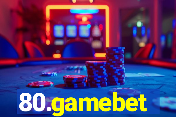 80.gamebet