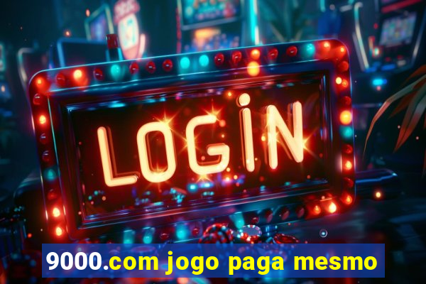 9000.com jogo paga mesmo