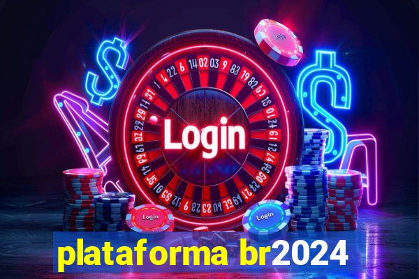 plataforma br2024