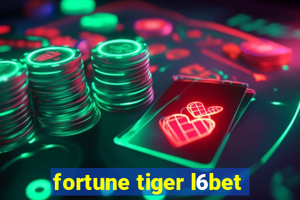 fortune tiger l6bet