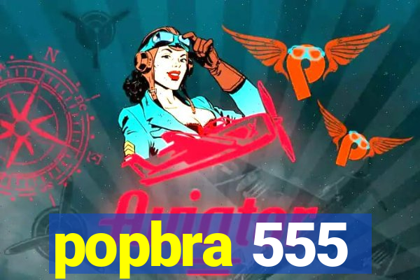 popbra 555