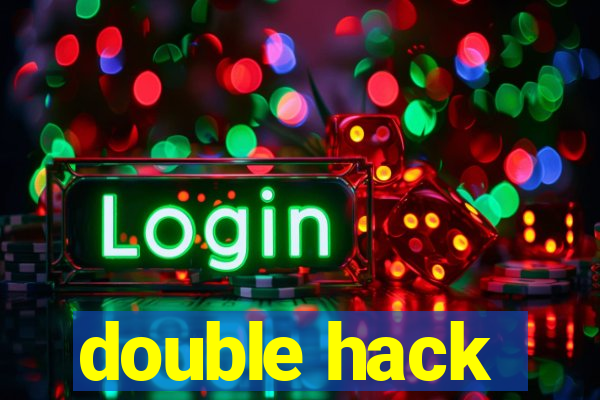 double hack