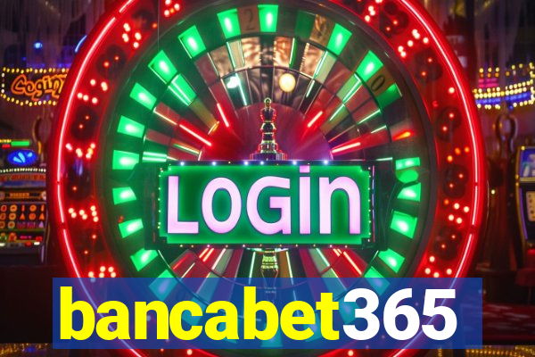 bancabet365