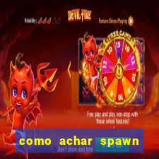 como achar spawn de blaze