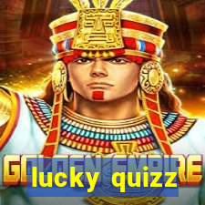 lucky quizz