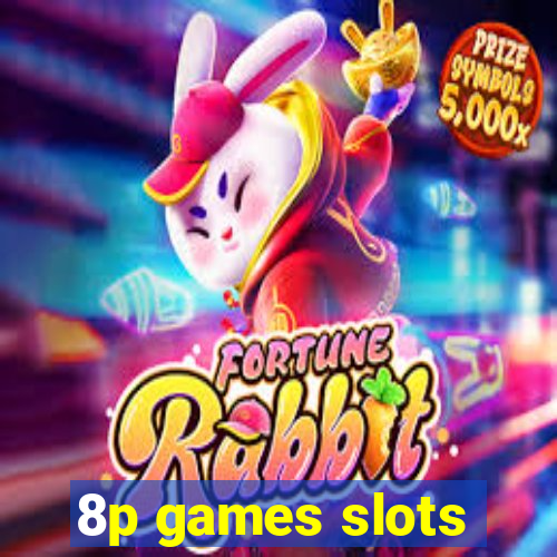 8p games slots