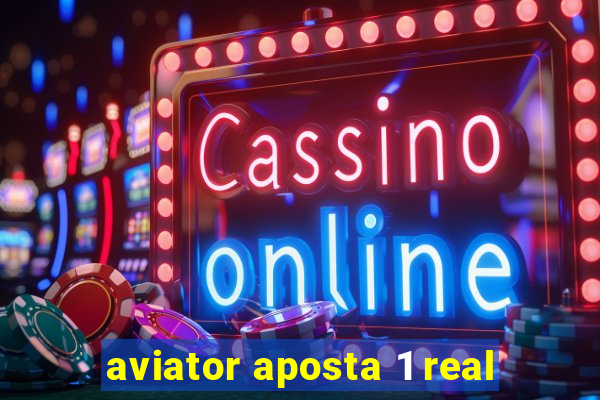 aviator aposta 1 real