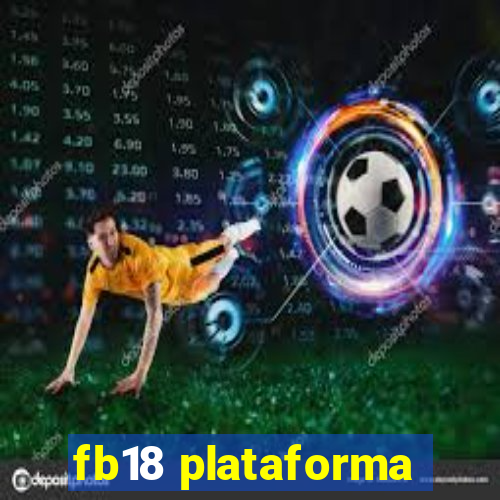 fb18 plataforma