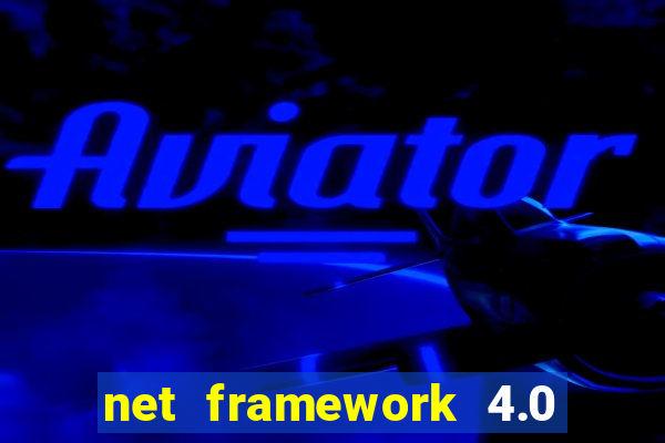 net framework 4.0 v 30319