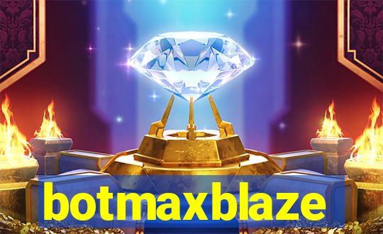 botmaxblaze