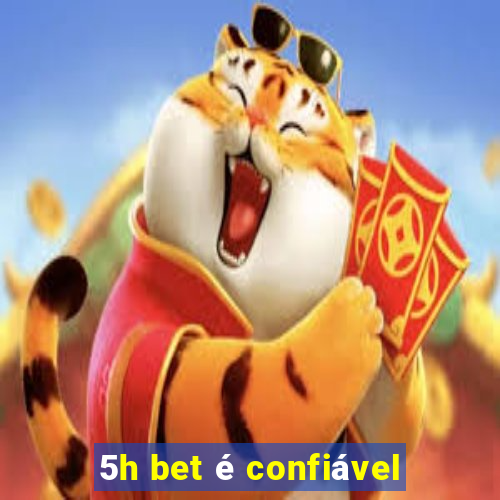 5h bet é confiável