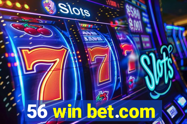 56 win bet.com