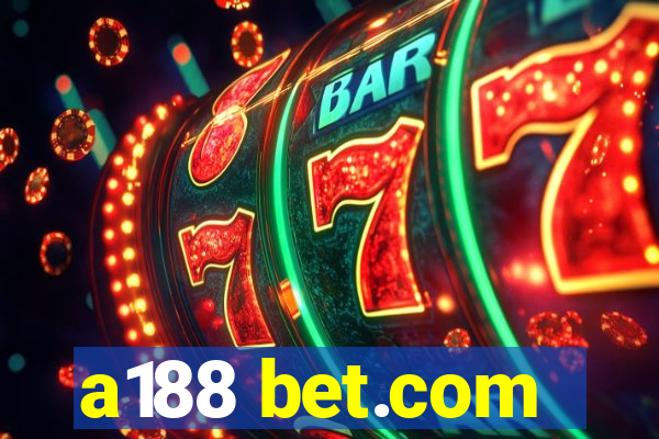 a188 bet.com