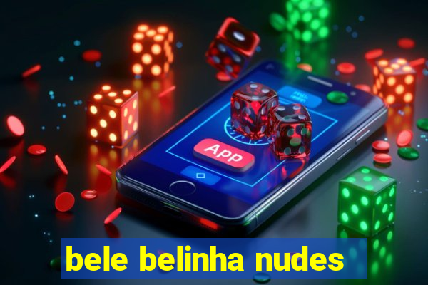 bele belinha nudes