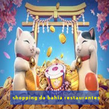 shopping da bahia restaurantes