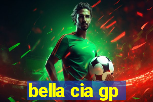 bella cia gp