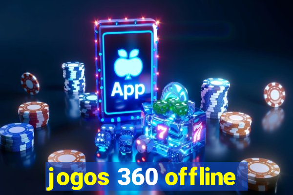 jogos 360 offline