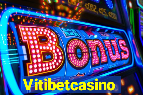 Vitibetcasino