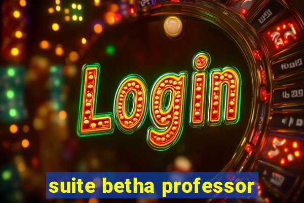 suite betha professor