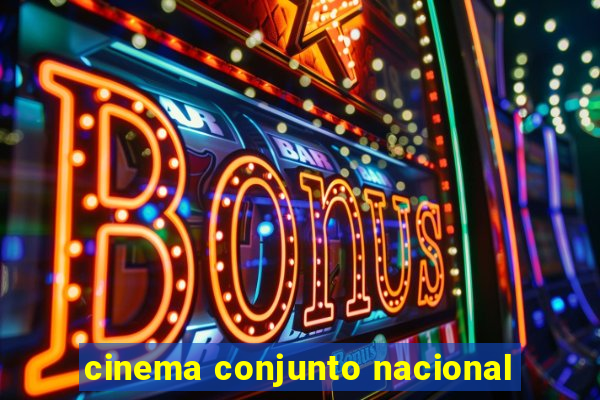 cinema conjunto nacional