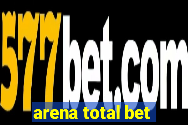 arena total bet