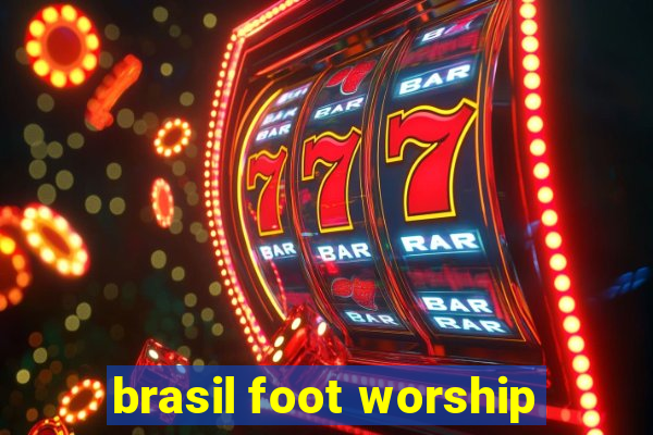 brasil foot worship