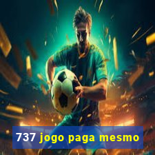 737 jogo paga mesmo