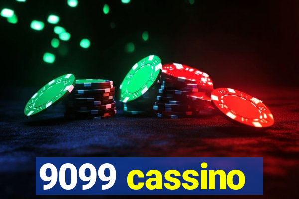 9099 cassino