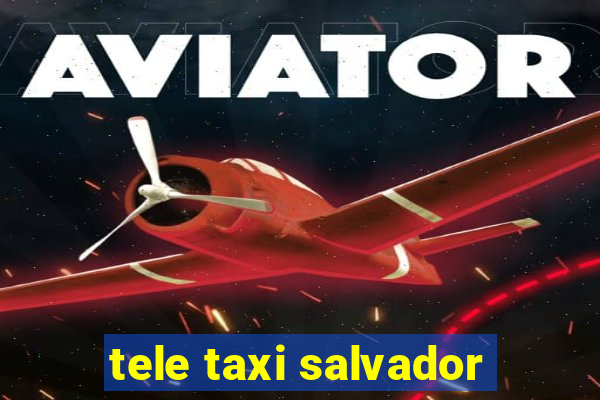 tele taxi salvador