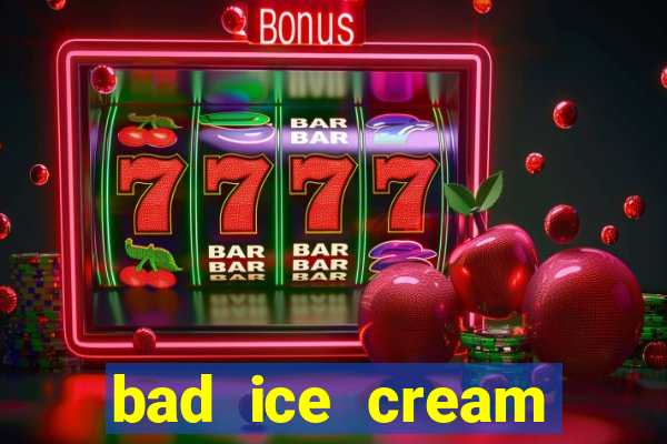 bad ice cream click jogos