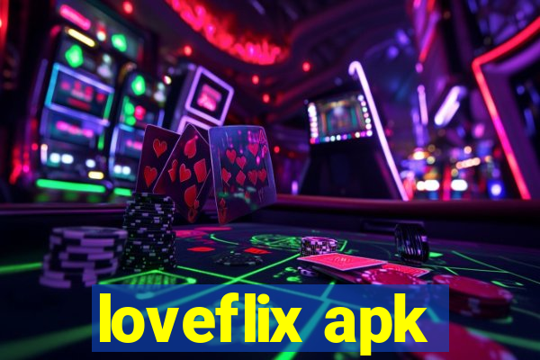 loveflix apk