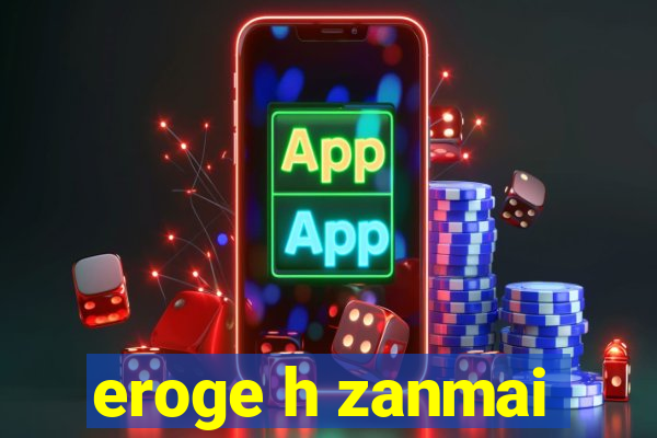 eroge h zanmai