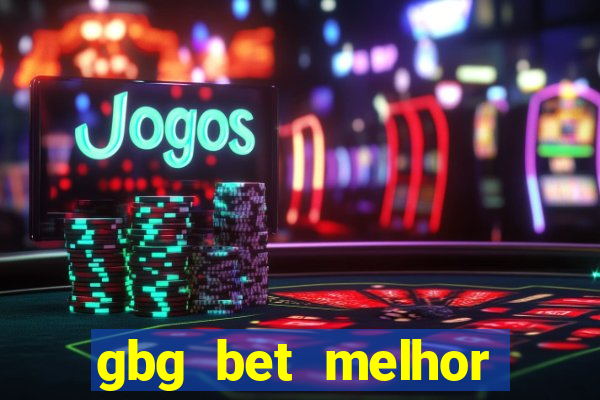 gbg bet melhor horário para jogar