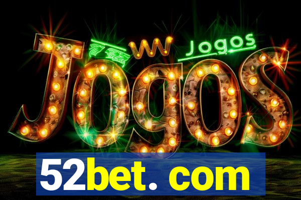 52bet. com