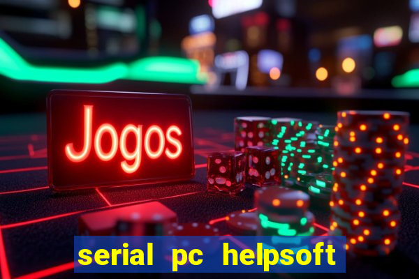 serial pc helpsoft driver updater