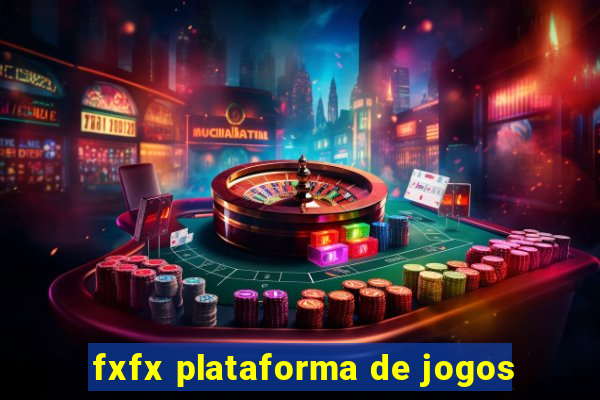 fxfx plataforma de jogos