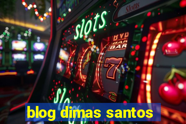 blog dimas santos