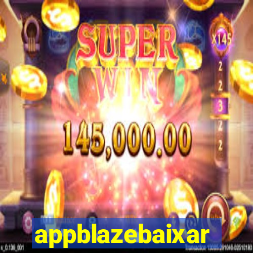 appblazebaixar