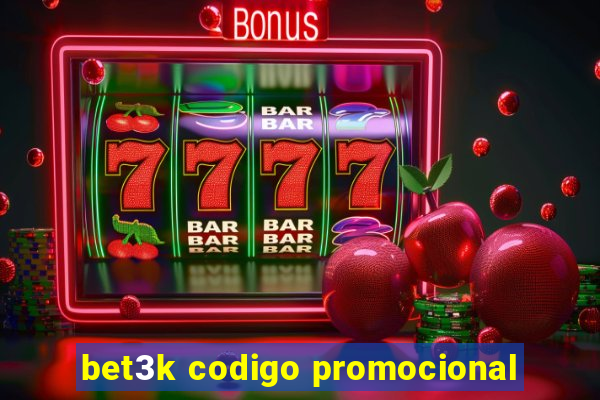 bet3k codigo promocional