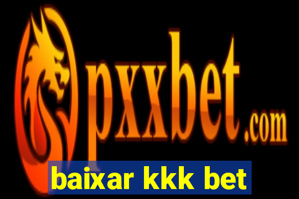 baixar kkk bet