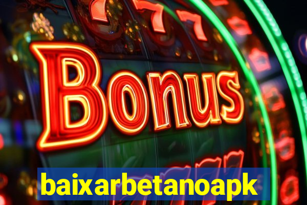 baixarbetanoapk